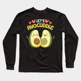 Funny Let's Avocuddle Cute Avocado Cuddling Pun Long Sleeve T-Shirt